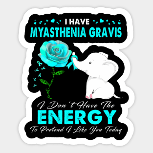 I have Myasthenia Gravis Awareness Sticker